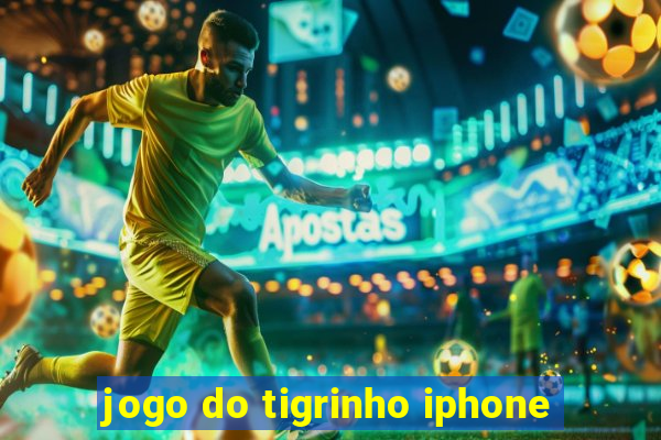 jogo do tigrinho iphone