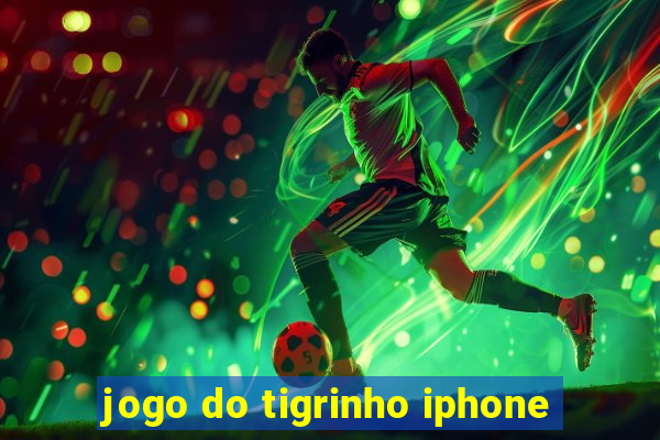 jogo do tigrinho iphone