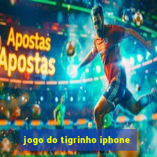 jogo do tigrinho iphone