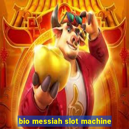 bio messiah slot machine