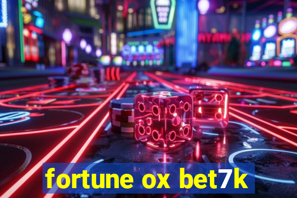 fortune ox bet7k