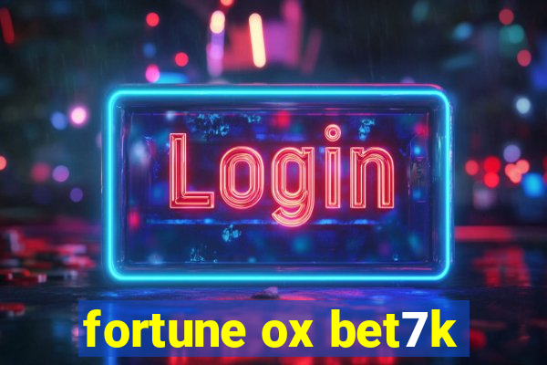 fortune ox bet7k