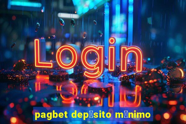 pagbet dep贸sito m铆nimo