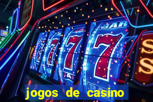 jogos de casino gr谩tis ca莽a-n铆queis