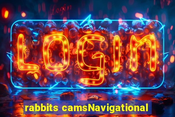 rabbits camsNavigational