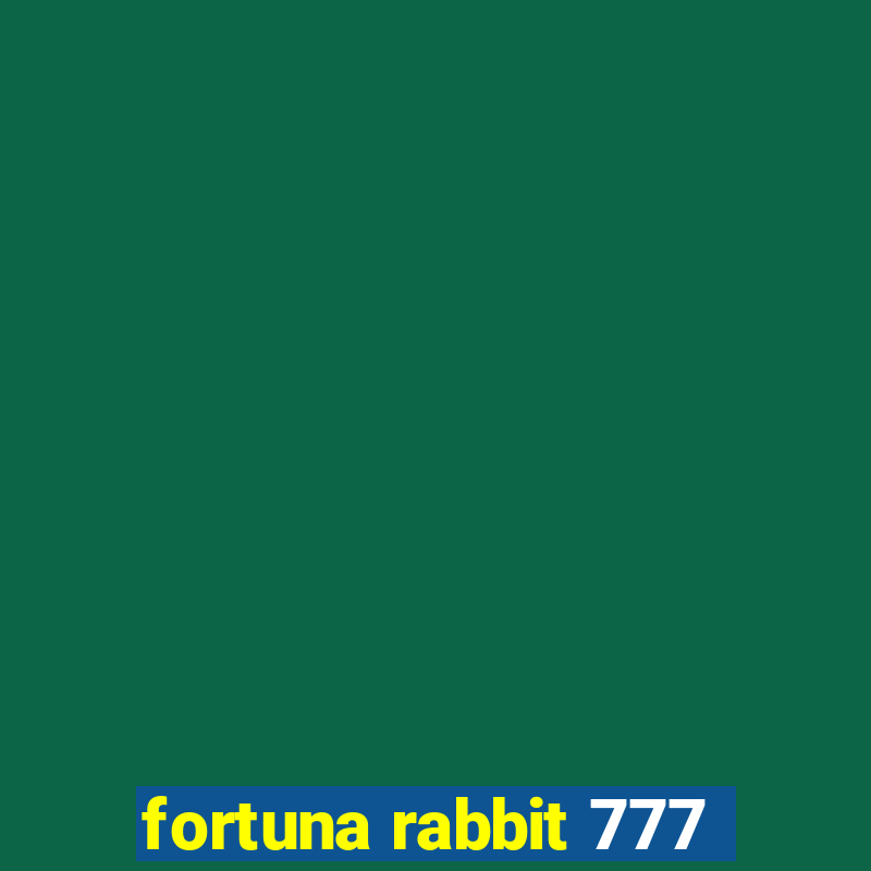 fortuna rabbit 777