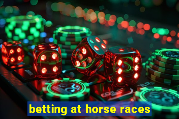 betting at horse races