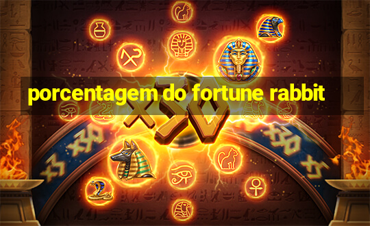 porcentagem do fortune rabbit