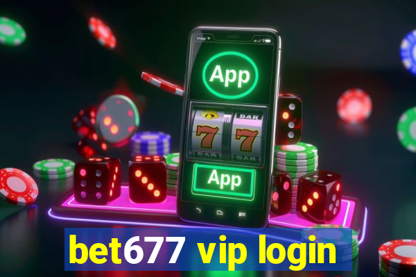 bet677 vip login