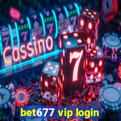 bet677 vip login