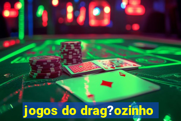 jogos do drag?ozinho