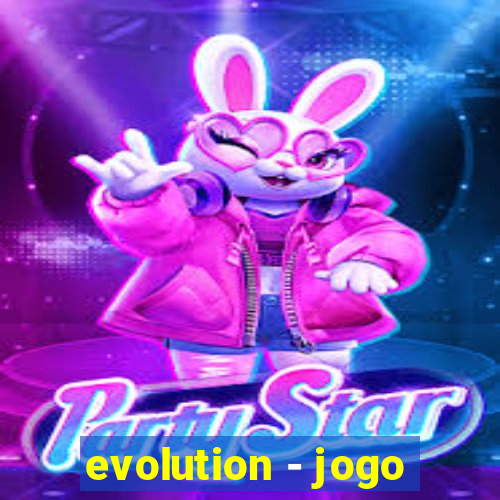 evolution - jogo