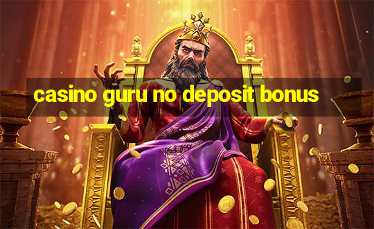 casino guru no deposit bonus