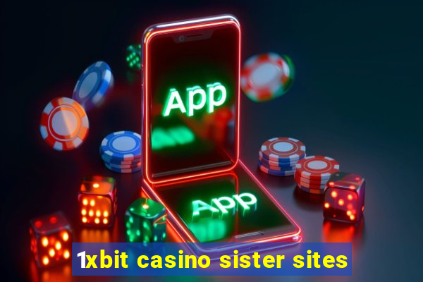 1xbit casino sister sites