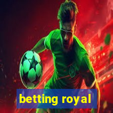 betting royal