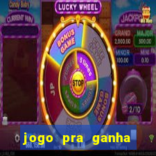 jogo pra ganha dinheiro de verdade