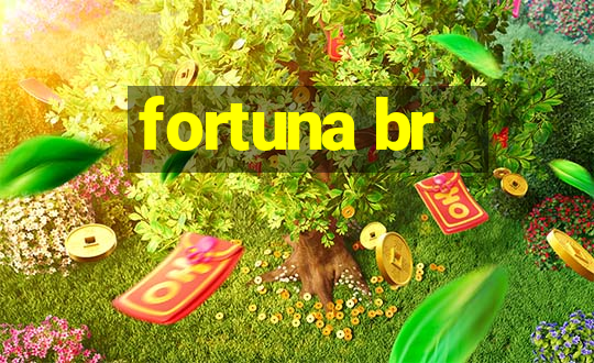 fortuna br