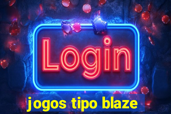 jogos tipo blaze