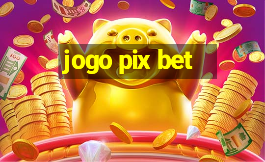 jogo pix bet