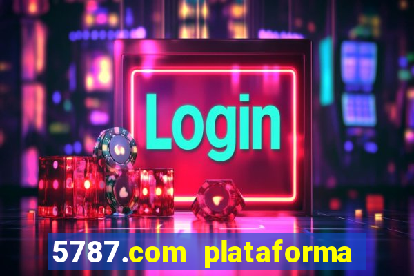 5787.com plataforma de jogos