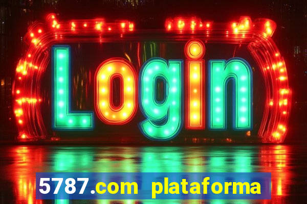 5787.com plataforma de jogos