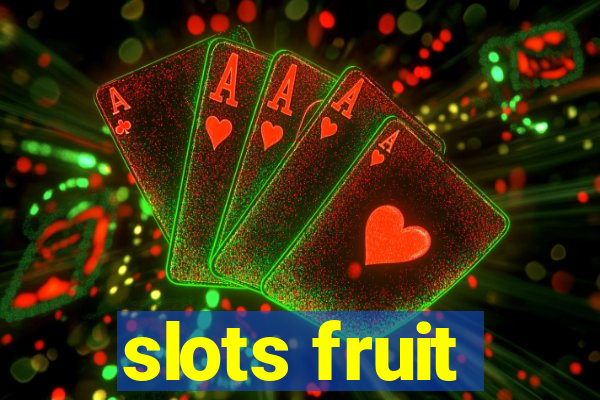 slots fruit