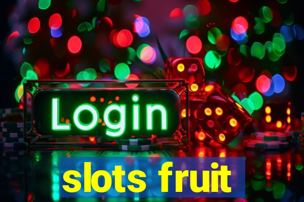 slots fruit