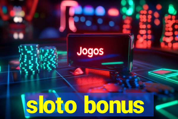 sloto bonus