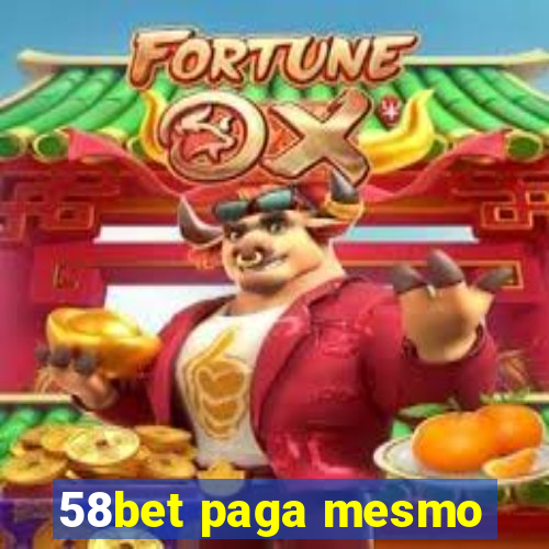 58bet paga mesmo