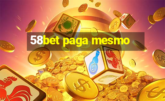 58bet paga mesmo