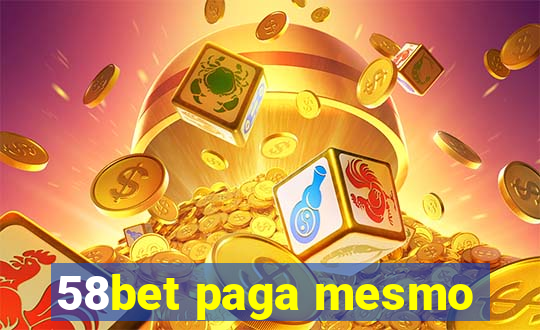 58bet paga mesmo