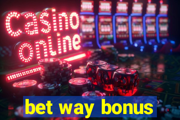 bet way bonus