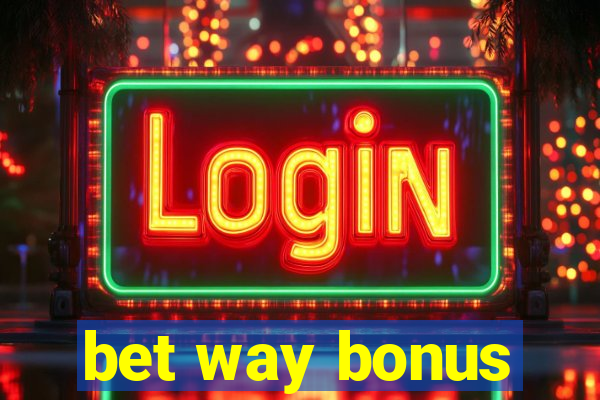 bet way bonus