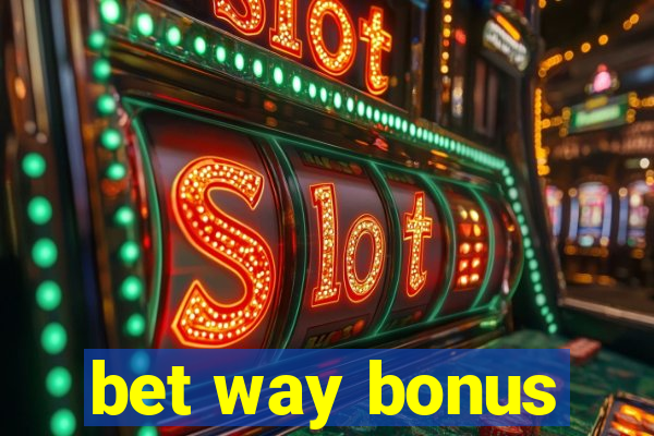 bet way bonus