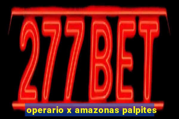 operario x amazonas palpites