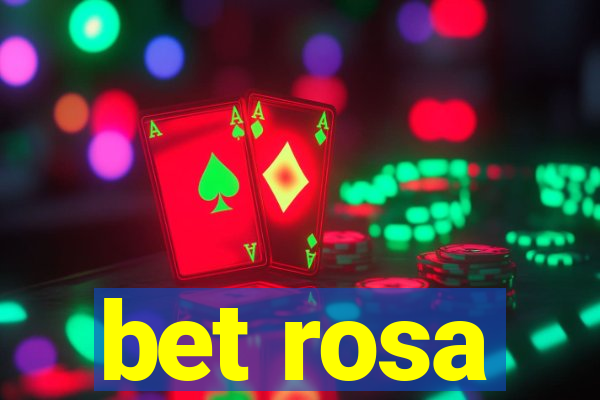 bet rosa