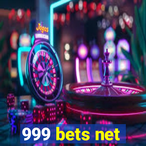 999 bets net