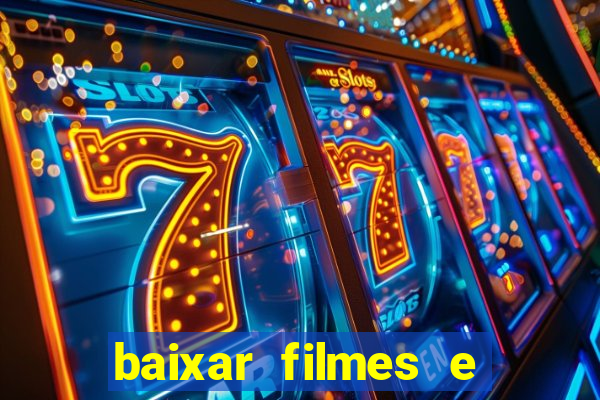 baixar filmes e series mp4