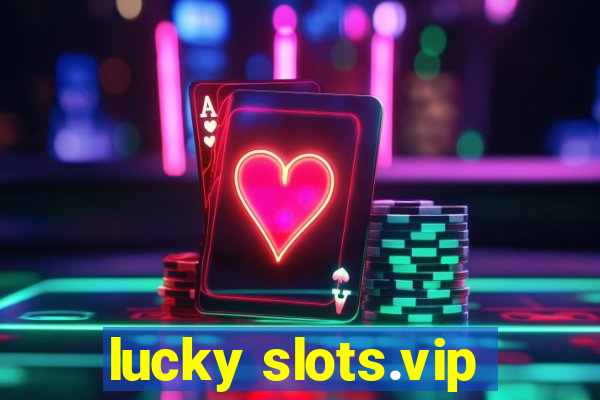 lucky slots.vip