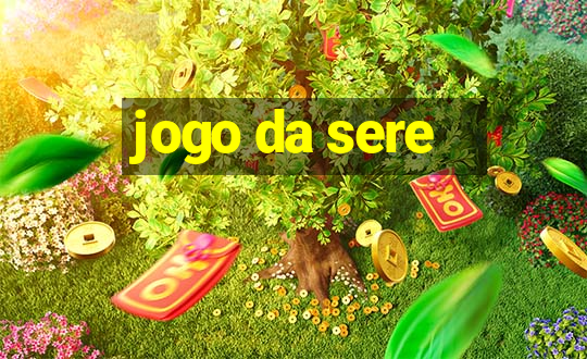 jogo da sere