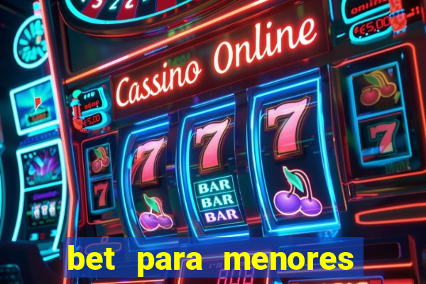 bet para menores de 18