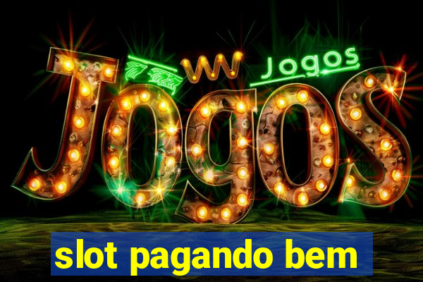 slot pagando bem