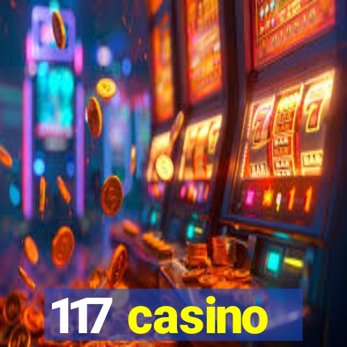 117 casino