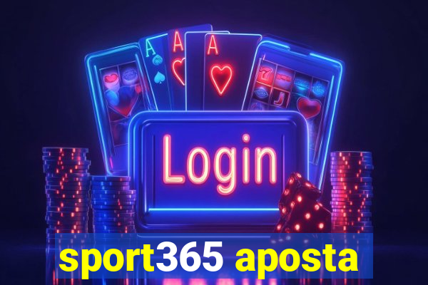 sport365 aposta