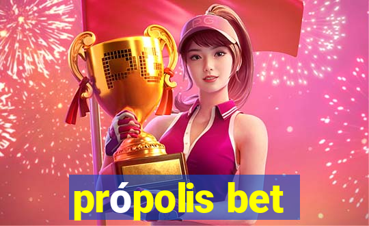 própolis bet