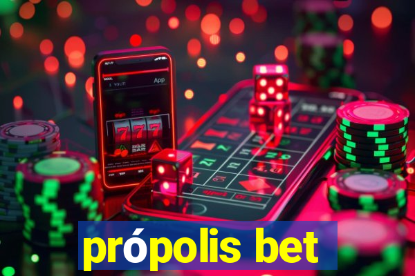 própolis bet