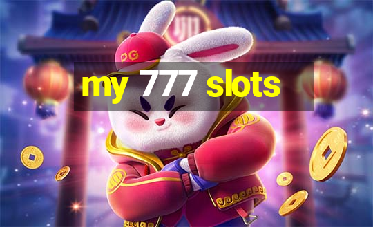 my 777 slots