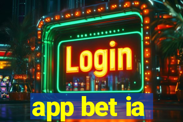 app bet ia