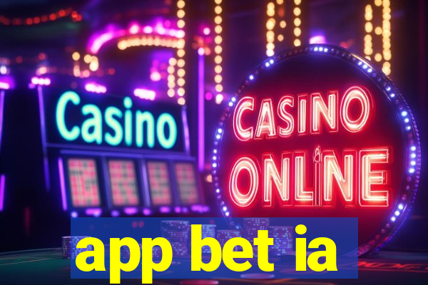 app bet ia