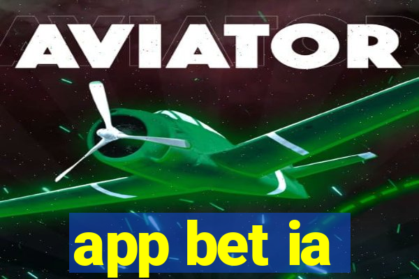 app bet ia